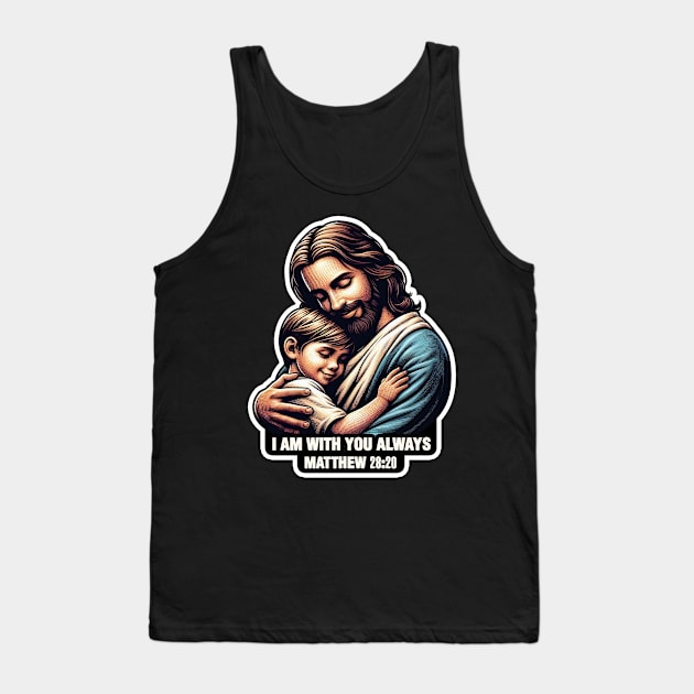 Matthew 28:20 I Am With You Always Tank Top by Plushism